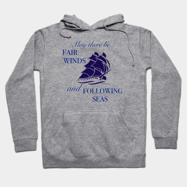 Fair Winds and Following Seas Hoodie by SkyRay